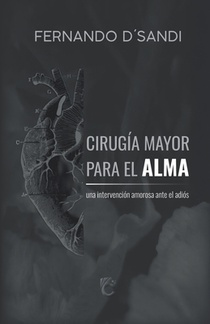 Cirugía Mayor Para El Alma: Una intervención amorosa ante el adiós