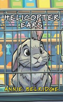 Helicopter Ears: An Early Reader Chapter Book with Timeless Lessons