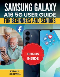 Samsung Galaxy A16 5g User Guide for Beginners and Seniors