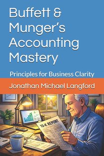 Buffett & Munger's Accounting Mastery: Principles for Business Clarity