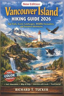 Vancouver Island Hiking Guide 2026: Top Trails, Scenic Landscapes, Wildlife Encounters, and Seasonal Adventures