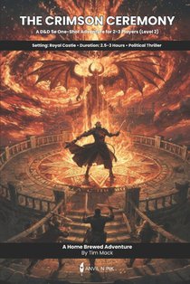The Crimson Ceremony: A D&D 5e One-Shot Adventure for 2-3 Players - Political Thriller with Demon Summoning, Investigation & Moral Choices