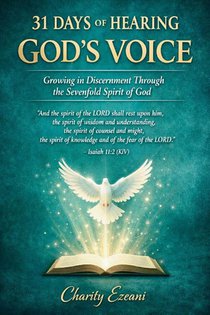 Ezeani, C: 31 DAYS OF HEARING GOD'S VOICE