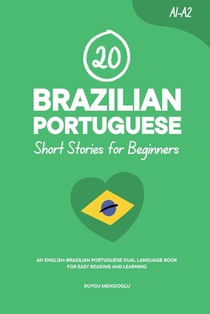 20 Brazilian Portuguese Short Stories for Beginners: An English-Brazilian Portuguese Dual-Language Book for Easy Reading and Learning
