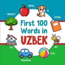 First 100 Words in Uzbek: Bilingual English Uzbek Picture Book for Kids with Pronunciations, Language Learning Flashcards, Dictionary for Babies, Todd