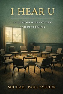 I Hear U: A Memoir of Recovery and Reckoning