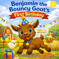 Benjamin The Bouncy Goat's: First Birthday
