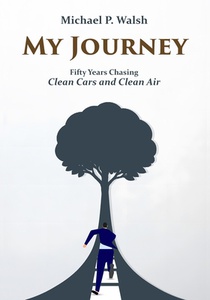My Journey: Fifty Years Chasing Clean Cars and Clean Air