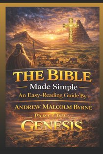 The Bible Made Simple An Easy Reading Guide: Genesis Part One