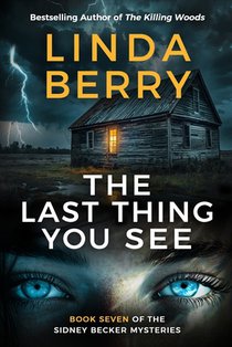 The Last Thing You See: : An Absolutely Gripping Mystery and Suspense Thriller (The Sidney Becker Mysteries Book 7)