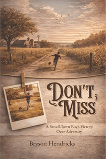 Don't Miss: A Small-Town Boy's Victory Over Adversity