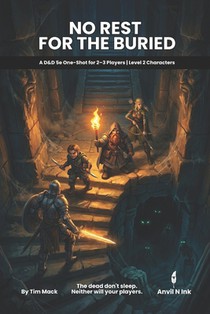 No Rest for the Buried A D&D 5e Gateway Adventure for 2-3 Players: Level 2 Includes Bonus Adventure & Village Gazetteer