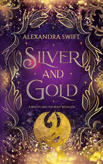 Silver and Gold: A Beauty and the Beast Retelling