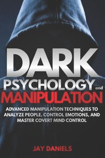 Daniels, J: Dark Psychology and Manipulation