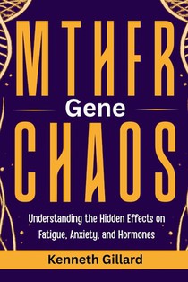 Mthfr Gene Chaos: Understanding the Hidden Effects on Fatigue, Anxiety, and Hormones