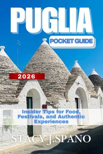 Puglia Pocket Guide 2026: Insider Tips for Food, Festivals, and Authentic Experiences