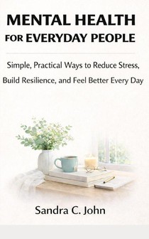John, S: Mental Health for Everyday People