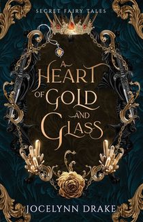 A Heart of Gold and Glass