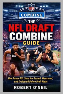 The NFL Draft Combine Guide: How Future NFL Stars Are Tested, Measured, and Evaluated Before Draft Night