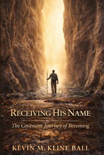 Receiving His Name: The Covenant Journey of Becoming