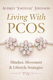 Living With PCOS: Mindset, Movement, & Lifestyle Strategies