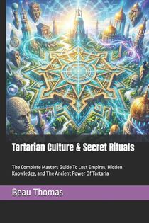 Thomas, B: Tartarian Culture & Secret Rituals