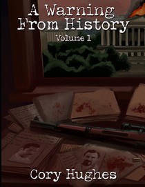 A Warning From History Volume 1: 2nd Edition