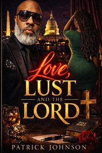 Love, Lust, and the Lord: A Man's Journey Through Dating, Temptation, and Faith After 50