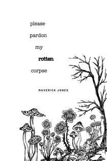 please pardon my rotten corpse