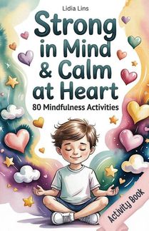 Lins, L: Strong in Mind & Calm at Heart - Self-Regulation To