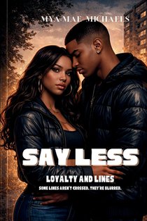 Say Less: Loyalties and Lines: A gripping urban romance about loyalty, silence, and the cost of trust