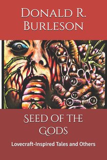 Seed of the Gods: Lovecraft-Inspired Tales and Others