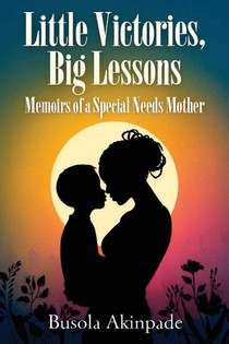 Akinpade, B: Little Victories, Big Lessons