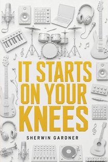 It Starts On Your Knees