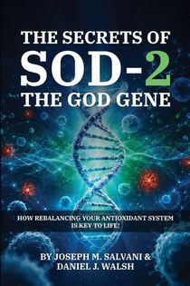 The Secrets of SOD-2, The God Gene