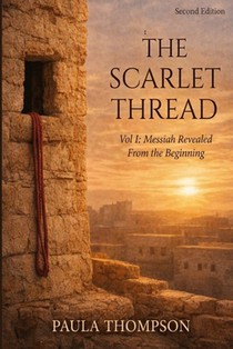 The Scarlet Thread, Vol 1: Messiah Revealed From the Beginning