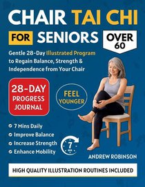 Robinson, A: CHAIR TAI CHI FOR SENIORS OVER 60