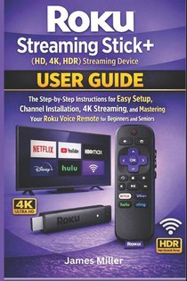 Miller, J: Roku Streaming Stick+ (HD, 4K, HDR) Streaming Dev