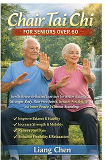 Chen, L: Chair Tai Chi for Seniors Over 60