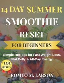 Larson, R: 14-DAY SUMMER SMOOTHIE RESET FOR BEGINNERS