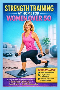 Tanaka, O: STRENGTH TRAINING AT HOME FOR WOMEN OVER 50