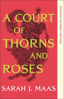 A Court of Thorns and Roses: Dyslexia-Friendly Edition