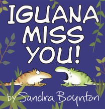 Iguana Miss You!
