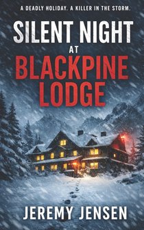 Silent Night at Blackpine Lodge: A Christmas Thriller
