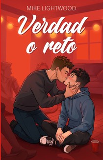 Verdad o reto: Romance LGBT contemporáneo, friends to lovers, amigos de instituto