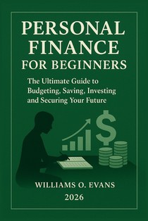 Personal Finance for Beginners 2026: The Ultimate Guide to Budgeting, Saving, Investing and Securing Your Future