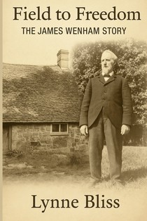 Field to Freedom: The James Wenham Story