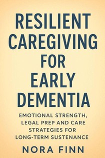 Finn, N: Resilient Caregiving for Early Dementia