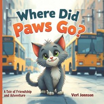 Where Did Paws Go?: A Curious Kitten's City Adventure Children's Picture Book for Ages 3-7