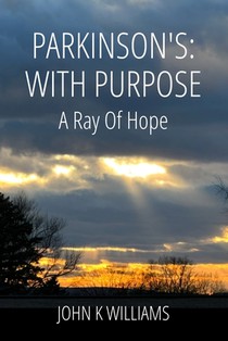 Parkinson's: With Purpose: : A Ray of Hope
